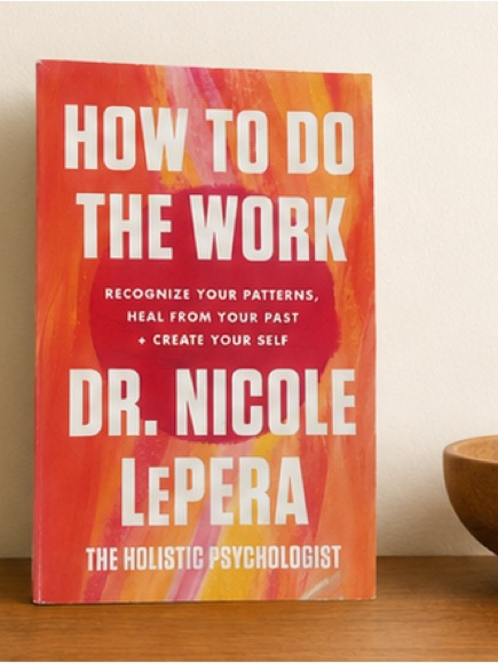 How To Do The Work by Dr. Nicole LePera